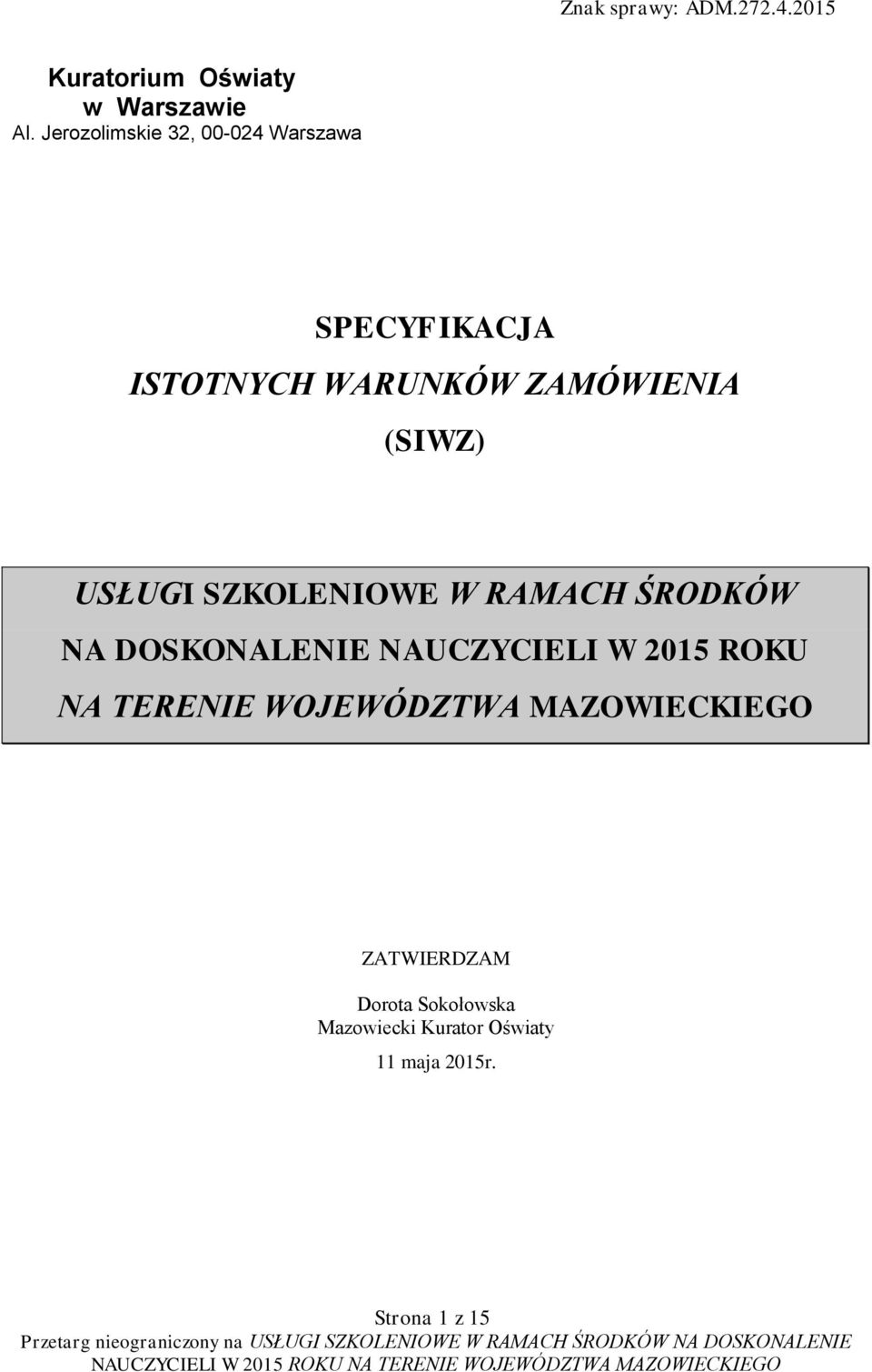 (SIWZ) USŁUGI SZKOLENIOWE W RAMACH ŚRODKÓW NA DOSKONALENIE NAUCZYCIELI W 2015