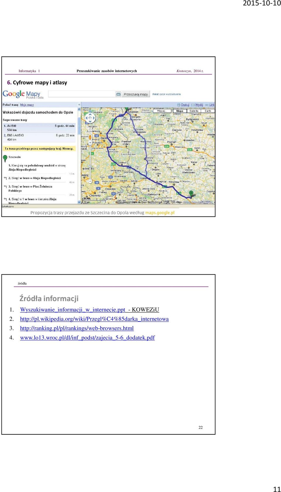 wikipedia.org/wiki/przegl%c4%85darka_internetowa 3. http://ranking.