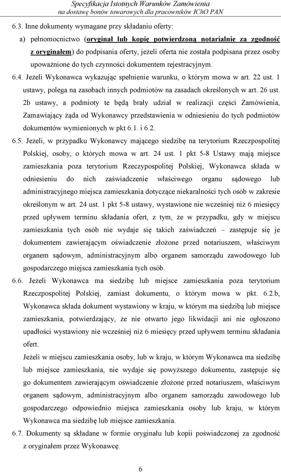 1 ustawy, polega na zasobach innych podmiotów na zasadach określonych w art. 26 ust.