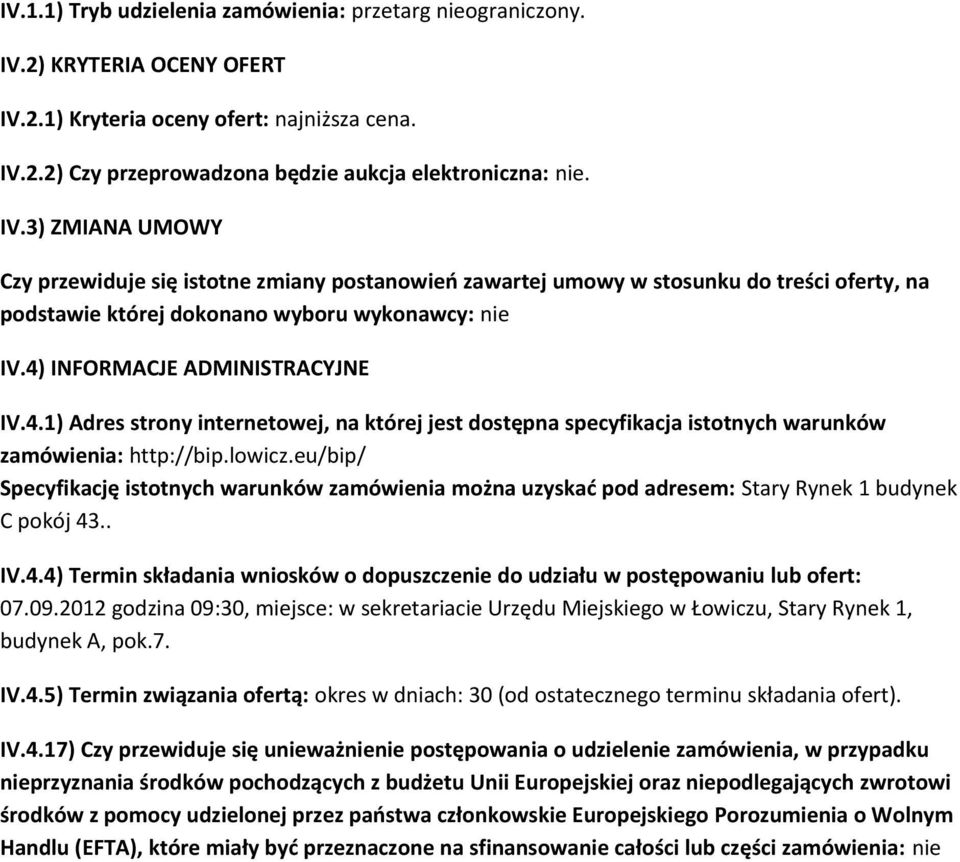4) INFORMACJE ADMINISTRACYJNE IV.4.1) Adres strny internetwej, na której jest dstępna specyfikacja isttnych warunków zamówienia: http://bip.lwicz.