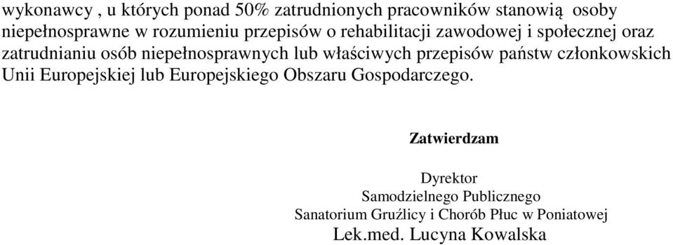 właściwych przepisów państw członkowskich Unii Europejskiej lub Europejskiego Obszaru Gospodarczego.