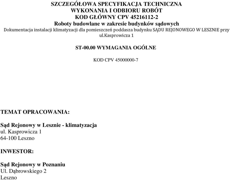 REJONOWEGO W LESZNIE przy ul.kasprowicza 1 ST-00.