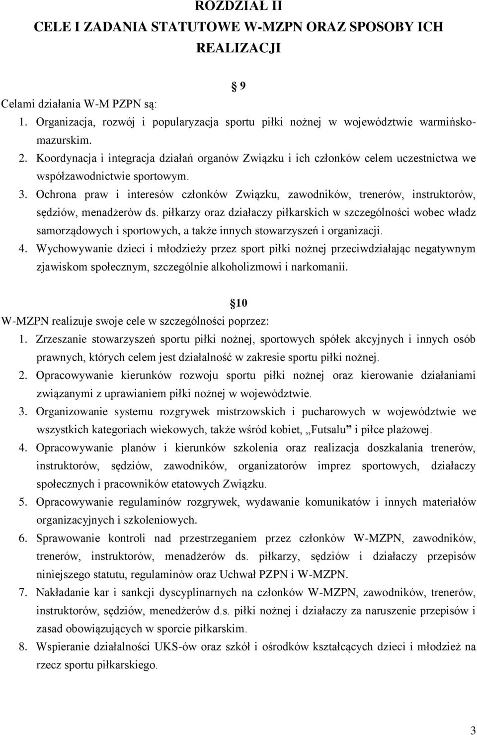 Ochrona praw i interesów członków Związku, zawodników, trenerów, instruktorów, sędziów, menadżerów ds.