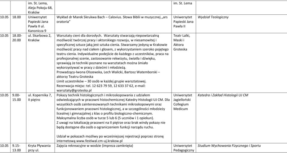 Warsztaty stwarzają niepowtarzalną możliwość twórczej pracy i aktorskiego rozwoju, w niesamowitej i specyficznej sztuce jaką jest sztuka cienia.