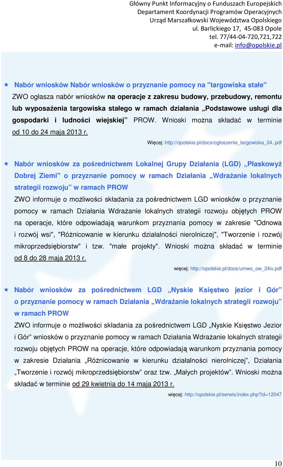 .pdf Nabór wniosków za pośrednictwem Lokalnej Grupy Działania (LGD) Płaskowyż Dobrej Ziemi" o przyznanie pomocy w ramach Działania Wdrażanie lokalnych strategii rozwoju w ramach PROW ZWO informuje o