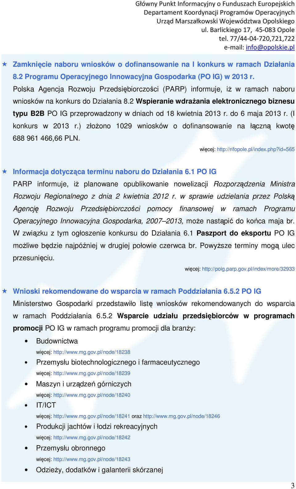 2 Wspieranie wdrażania elektronicznego biznesu typu B2B PO IG przeprowadzony w dniach od 18 kwietnia 2013 r. do 6 maja 2013 r. (I konkurs w 2013 r.