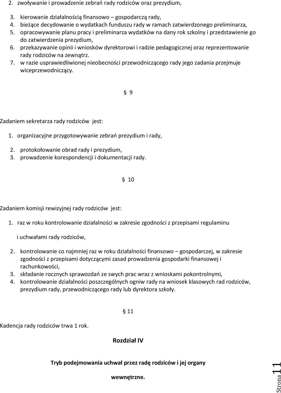 opracowywanie planu pracy i preliminarza wydatków na dany rok szkolny i przedstawienie go do zatwierdzenia prezydium, 6.