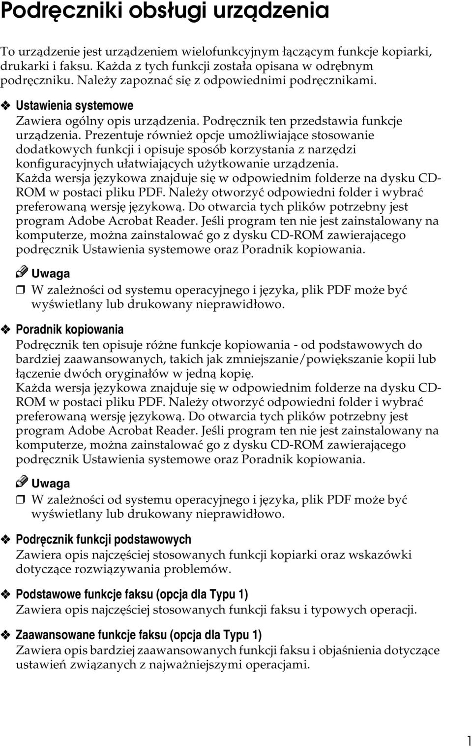 Prezentuje równieå opcje umoåliwiajàce stosowanie dodatkowych funkcji i opisuje sposób korzystania z narzêdzi konfiguracyjnych uâatwiajàcych uåytkowanie urzàdzenia.