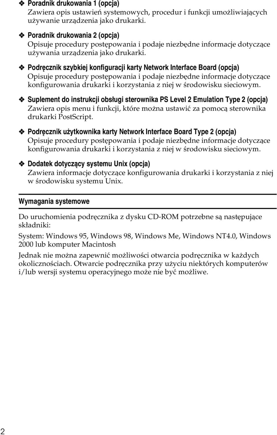 Podrêcznik szybkiej konfiguracji karty Network Interface Board (opcja) Opisuje procedury postêpowania i podaje niezbêdne informacje dotyczàce konfigurowania drukarki i korzystania z niej w ãrodowisku