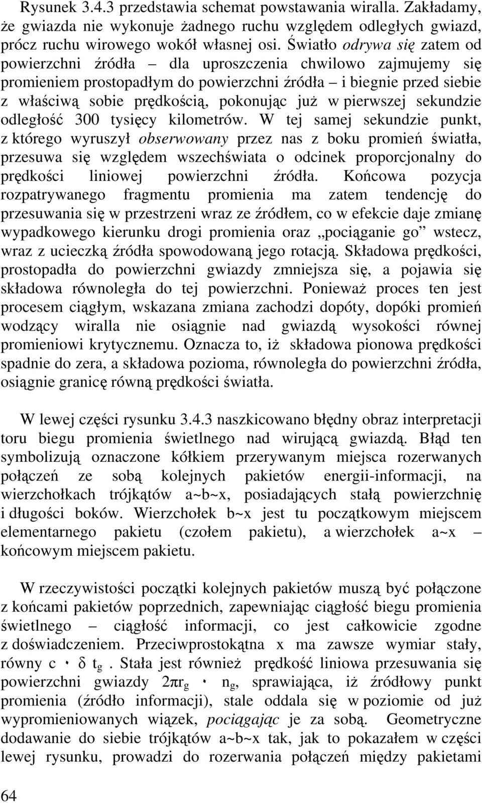 sekundzie odległo 300 tysicy kilometrów.