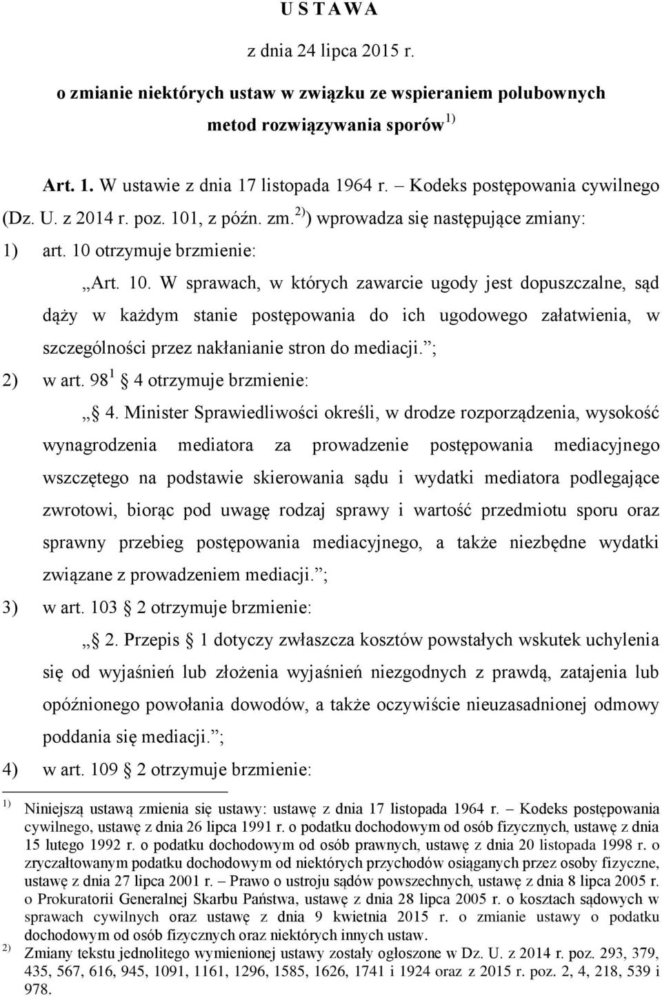 , z późn. zm. 2) ) wprowadza się następujące zmiany: 1) art. 10 