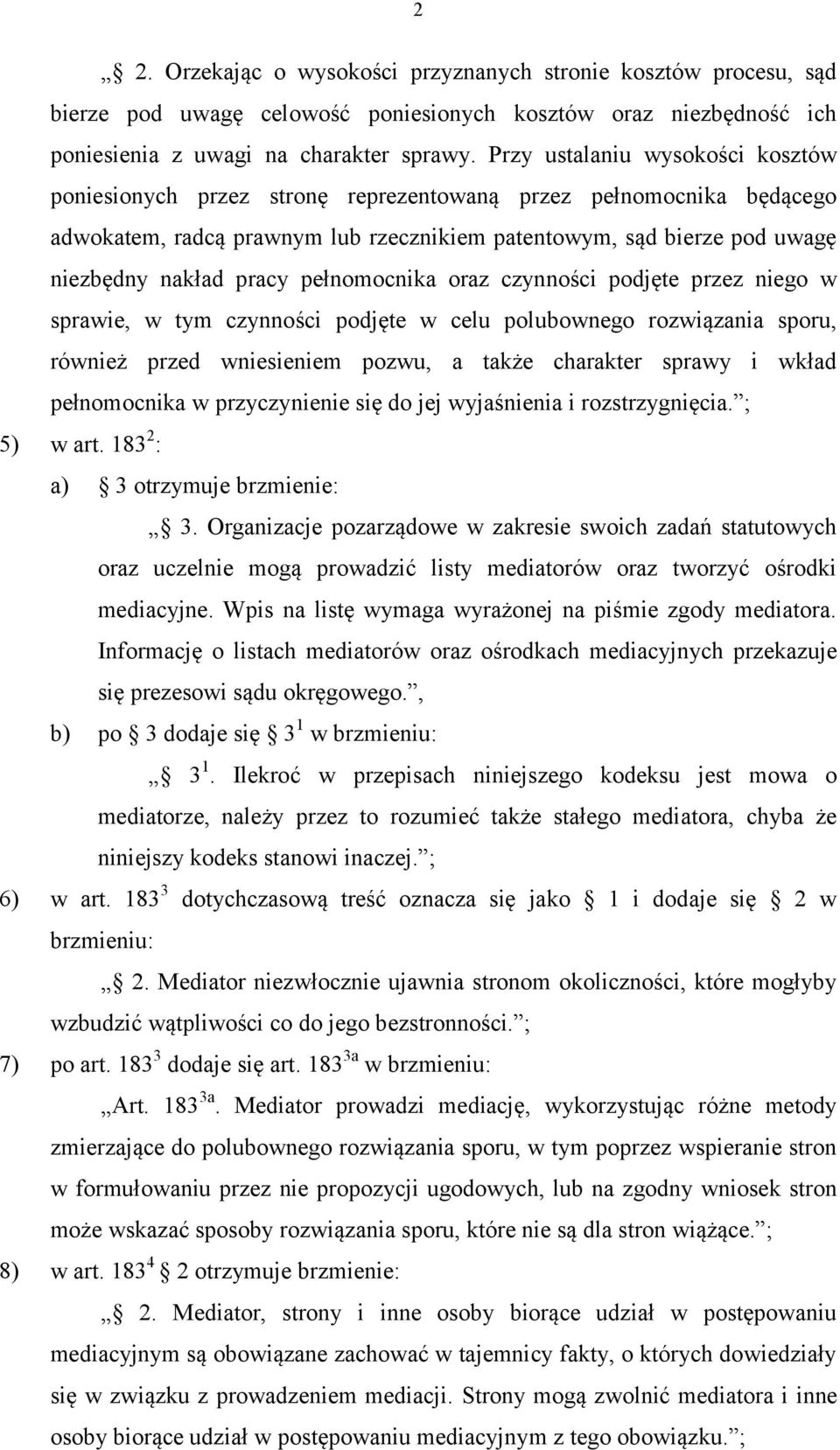 pełnomocnika oraz czynności podjęte przez niego w sprawie, w tym czynności podjęte w celu polubownego rozwiązania sporu, również przed wniesieniem pozwu, a także charakter sprawy i wkład pełnomocnika