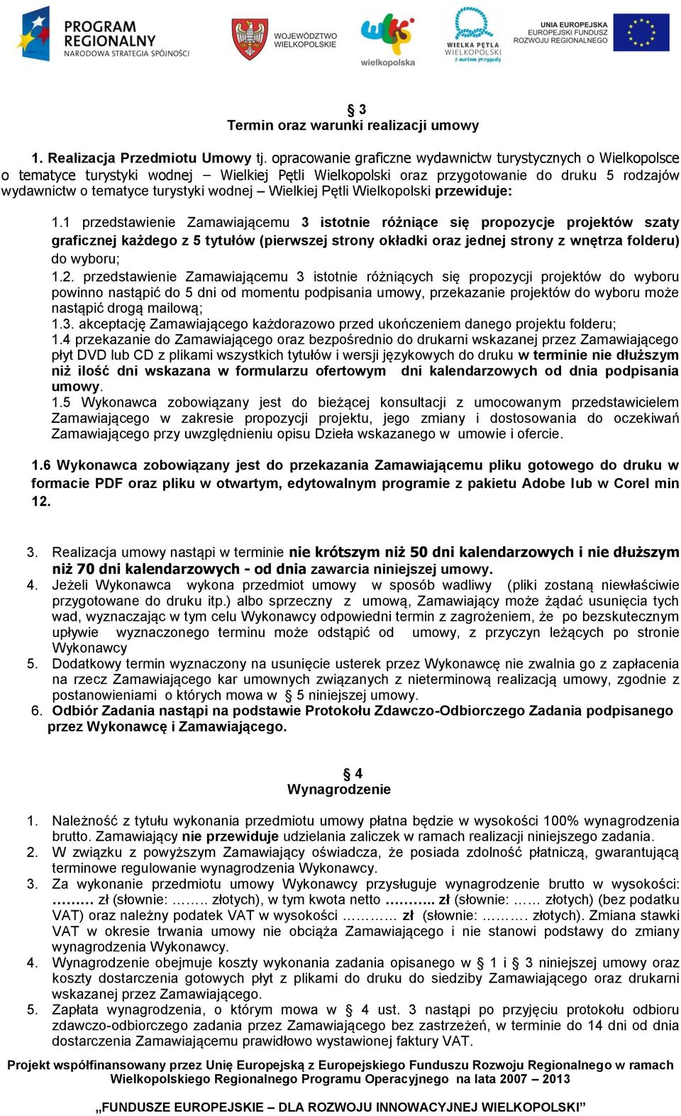 Wielkiej Pętli Wielkopolski przewiduje: 1.