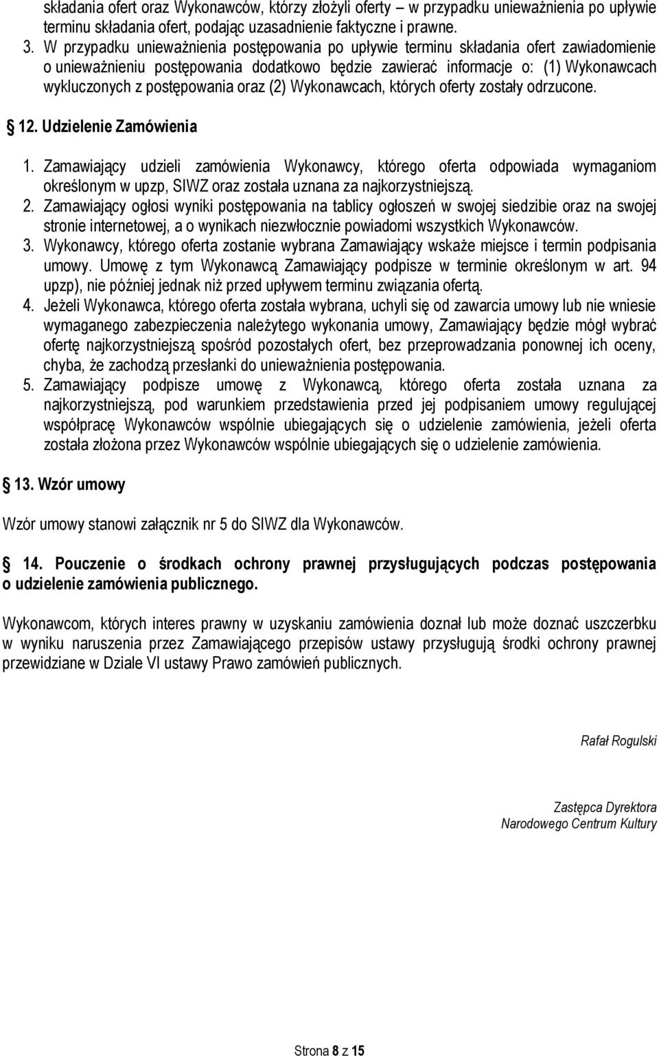 postępowania oraz (2) Wykonawcach, których oferty zostały odrzucone. 12. Udzielenie Zamówienia 1.