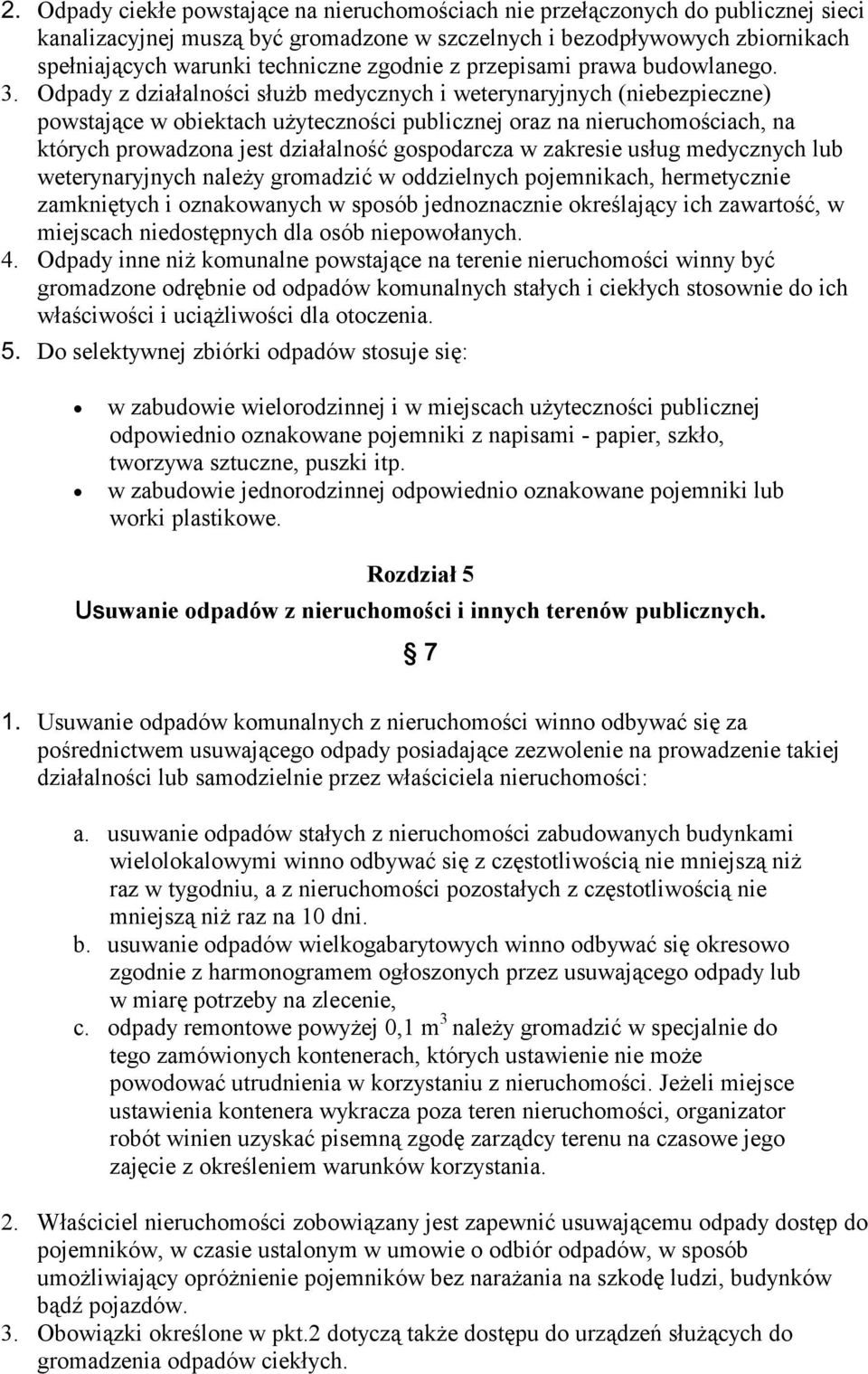 Odpady z działalności służb medycznych i weterynaryjnych (niebezpieczne) powstające w obiektach użyteczności publicznej oraz na nieruchomościach, na których prowadzona jest działalność gospodarcza w