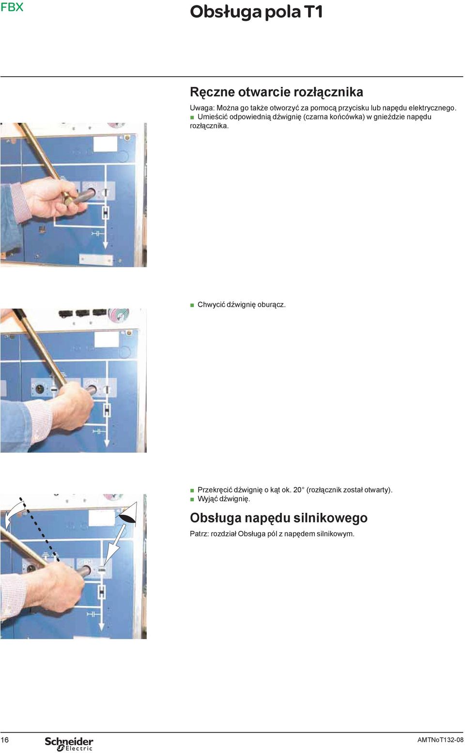 Umieścić odpowiednią dźwignię (czarna końcówka) w gnieździe napędu rozłącznika.