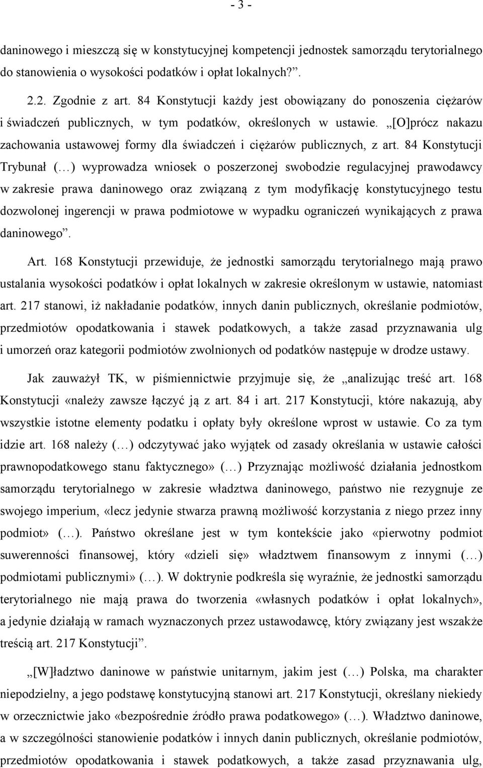 [O]prócz nakazu zachowania ustawowej formy dla świadczeń i ciężarów publicznych, z art.