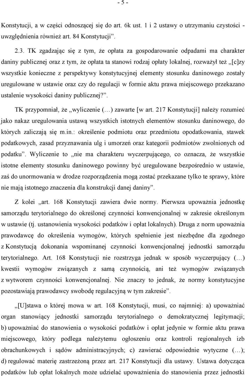 perspektywy konstytucyjnej elementy stosunku daninowego zostały uregulowane w ustawie oraz czy do regulacji w formie aktu prawa miejscowego przekazano ustalenie wysokości daniny publicznej?