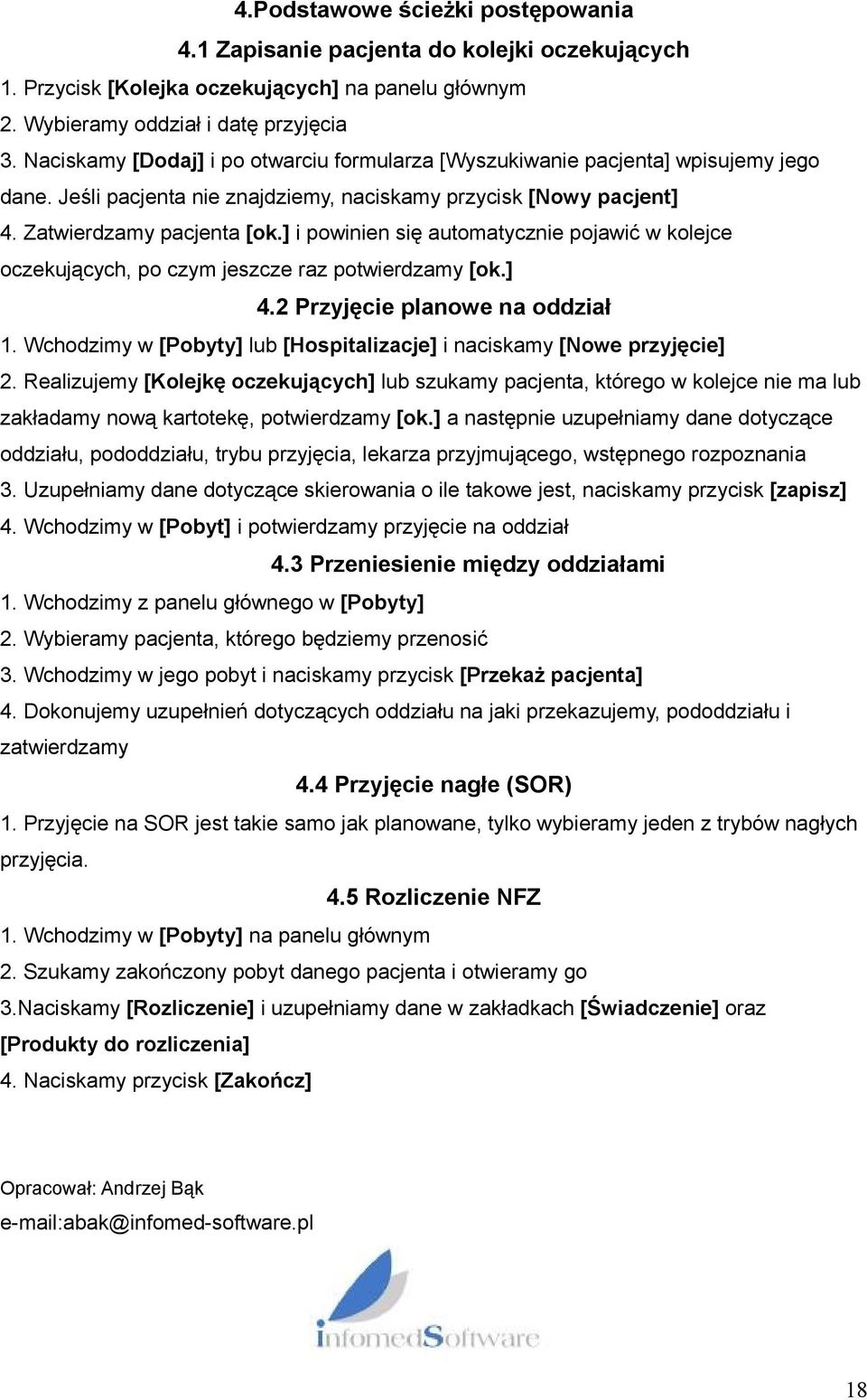 ] i powinien się automatycznie pojawić w kolejce oczekujących, po czym jeszcze raz potwierdzamy [ok.] 4.2 Przyjęcie planowe na oddział 1.