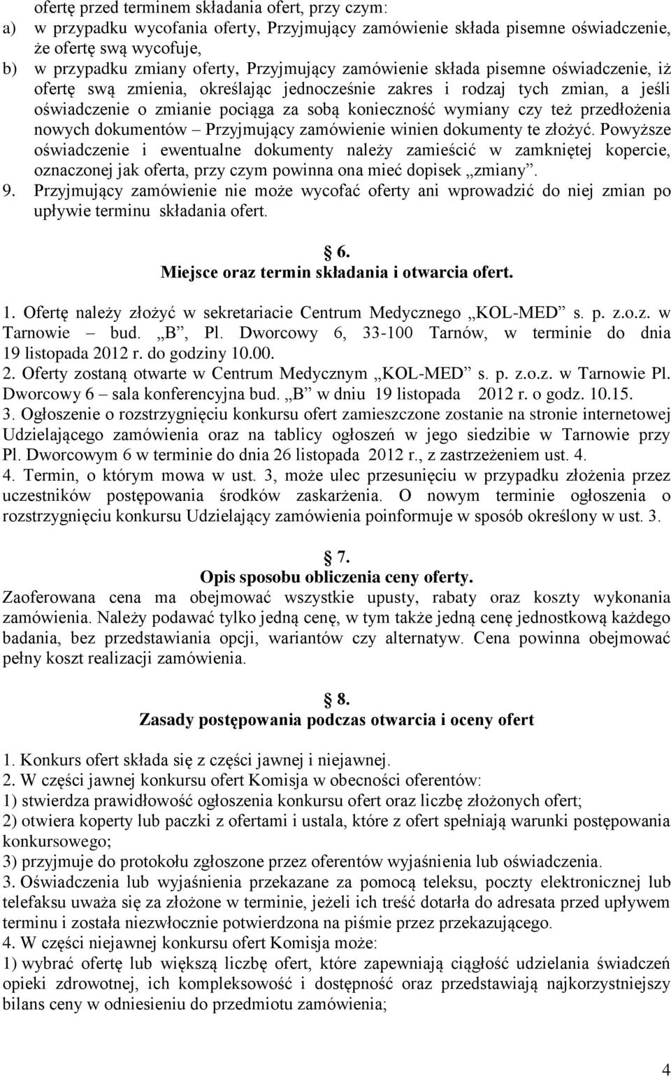 też przedłożenia nowych dokumentów Przyjmujący zamówienie winien dokumenty te złożyć.