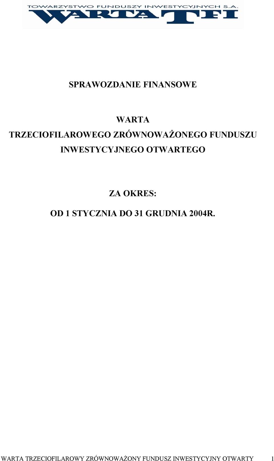 OKRES: OD 1 STYCZNIA DO 31 GRUDNIA 2004R.