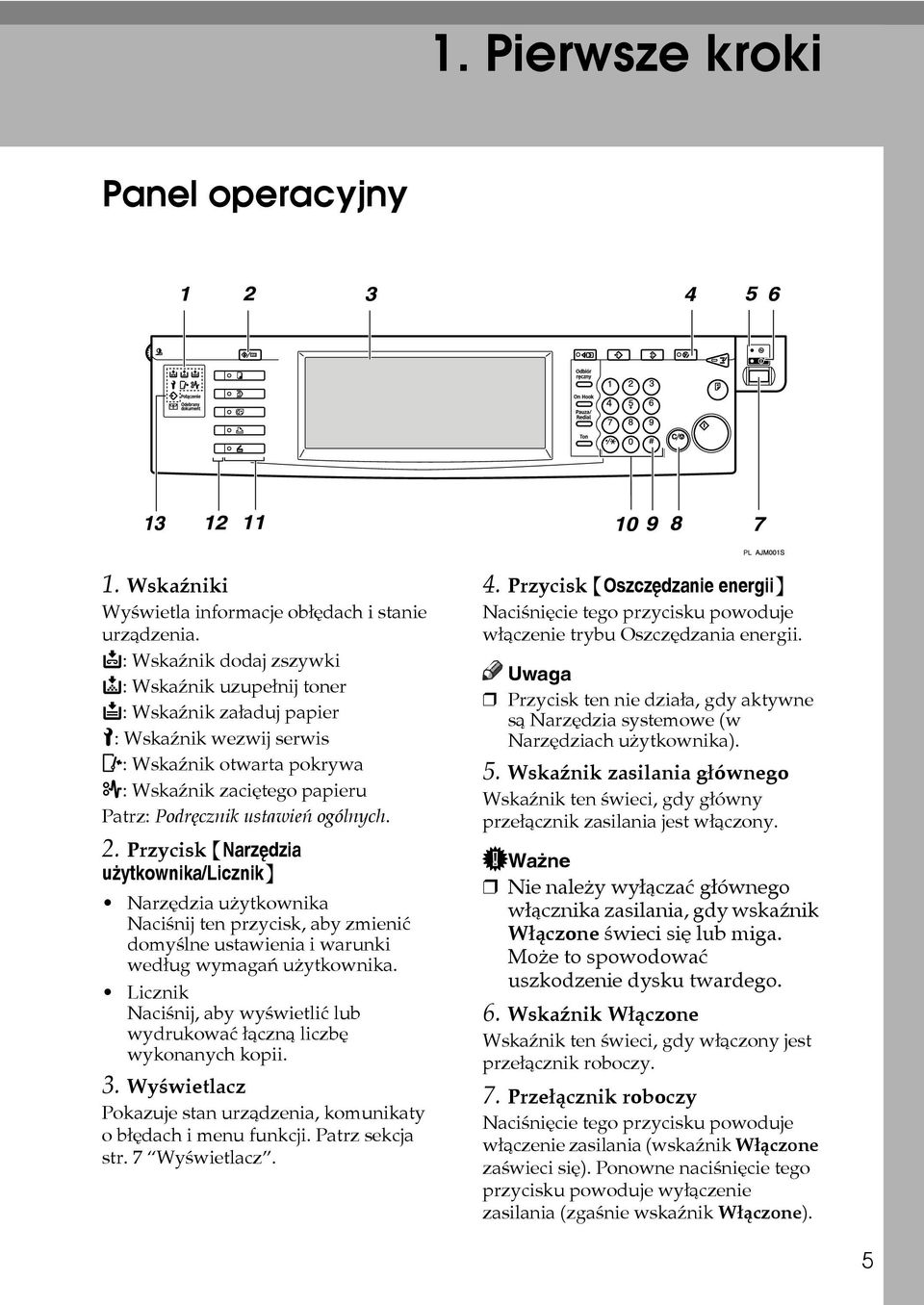 ogólnych. 2. Przycisk {Narzêdzia uåytkownika/licznik} Narzêdzia uåytkownika Naciãnij ten przycisk, aby zmieniæ domyãlne ustawienia i warunki wedâug wymagañ uåytkownika.