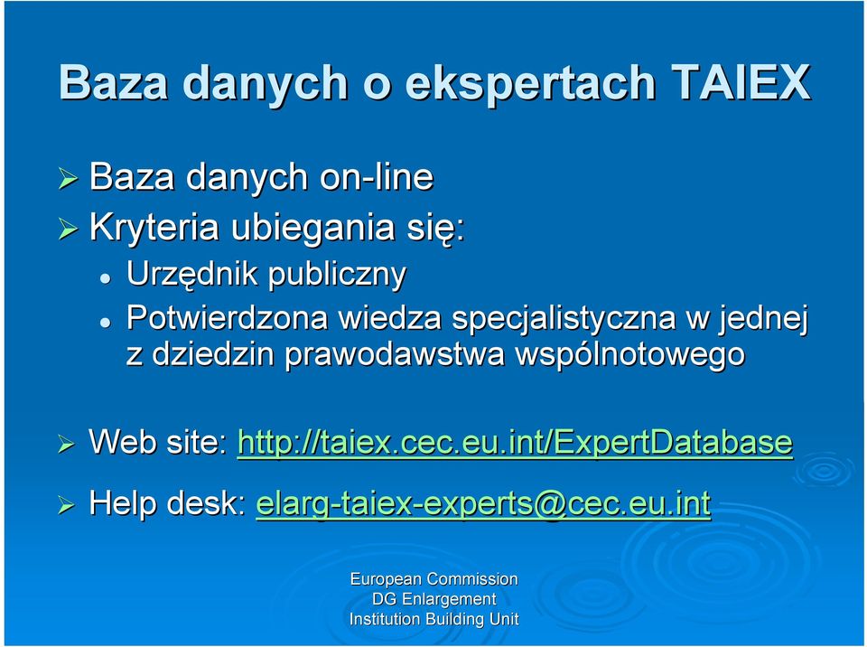 prawodawstwa wspólnotowego Web site: http://taiex.cec.eu.