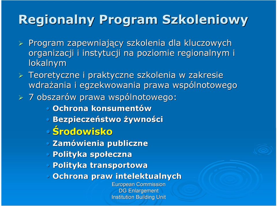 egzekwowania prawa wspólnotowego 7 obszarów w prawa wspólnotowego: Ochrona konsumentów Bezpieczeństwo