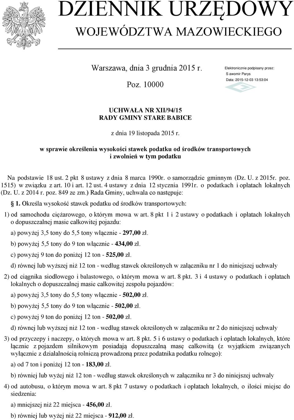 2 pkt 8 ustawy z dnia 8 marca 1990r. o samorządzie gminnym (Dz. U. z 2015r. poz. 1515) w związku z art. 10 i art. 12 ust. 4 ustawy z dnia 12 stycznia 1991r. o podatkach i opłatach lokalnych (Dz. U. z 2014 r.