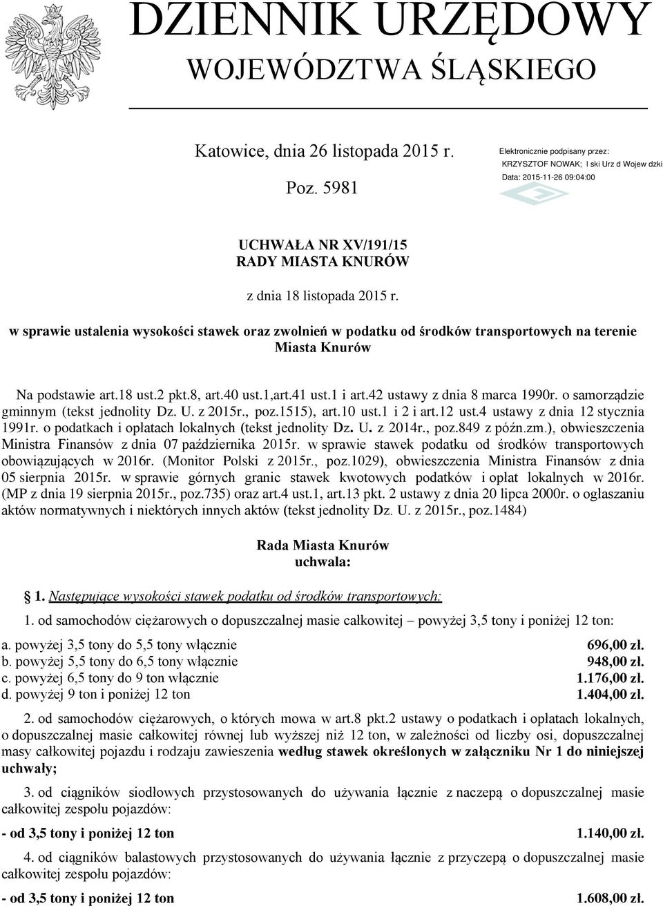 40 ust.1,art.41 ust.1 i art.42 ustawy z dnia 8 marca 1990r. o samorządzie gminnym (tekst jednolity Dz. U. z 2015r., poz.1515), art.10 ust.1 i 2 i art.12 ust.4 ustawy z dnia 12 stycznia 1991r.