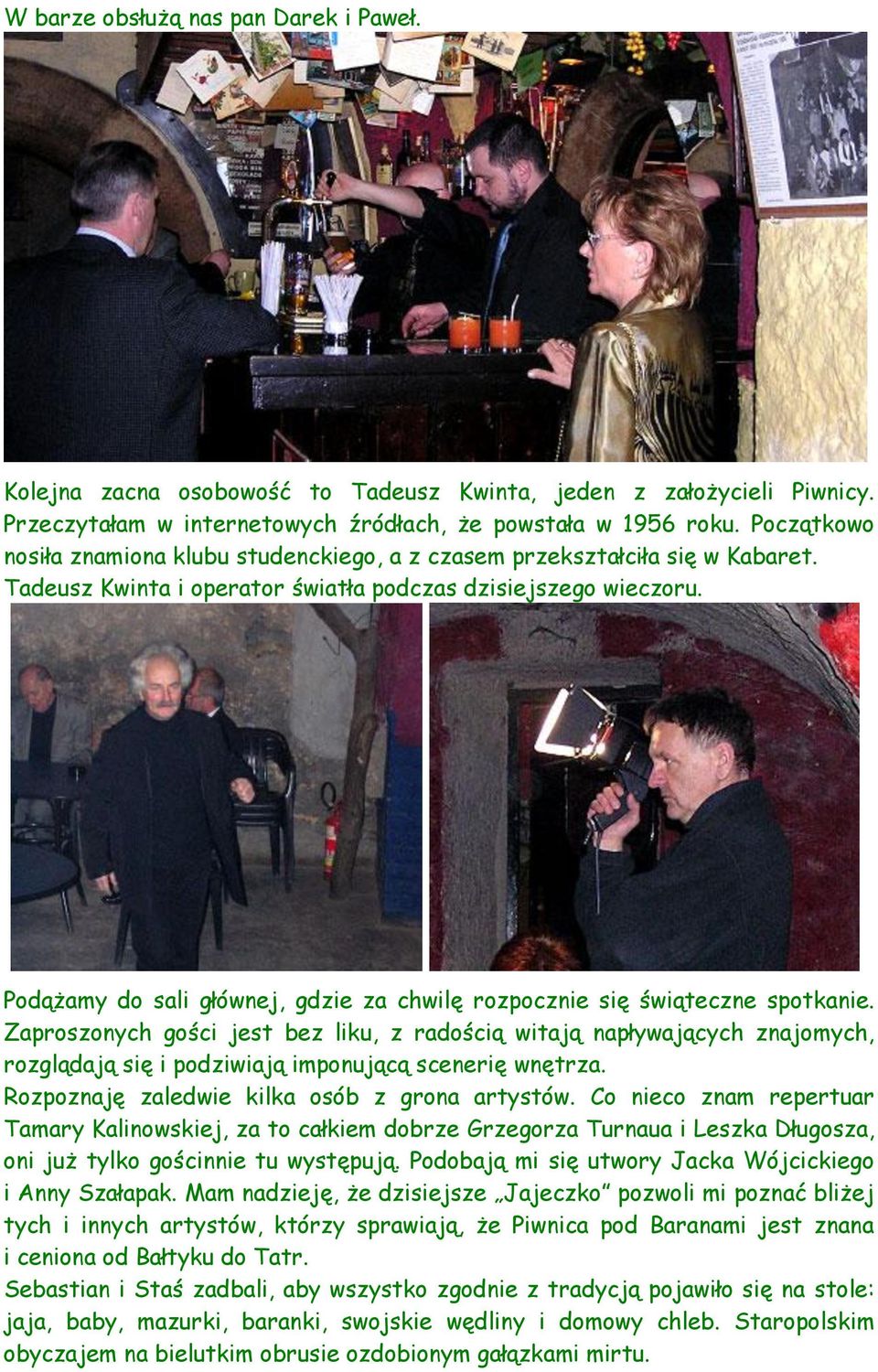 Podążamy do sali głównej, gdzie za chwilę rozpocznie się świąteczne spotkanie.