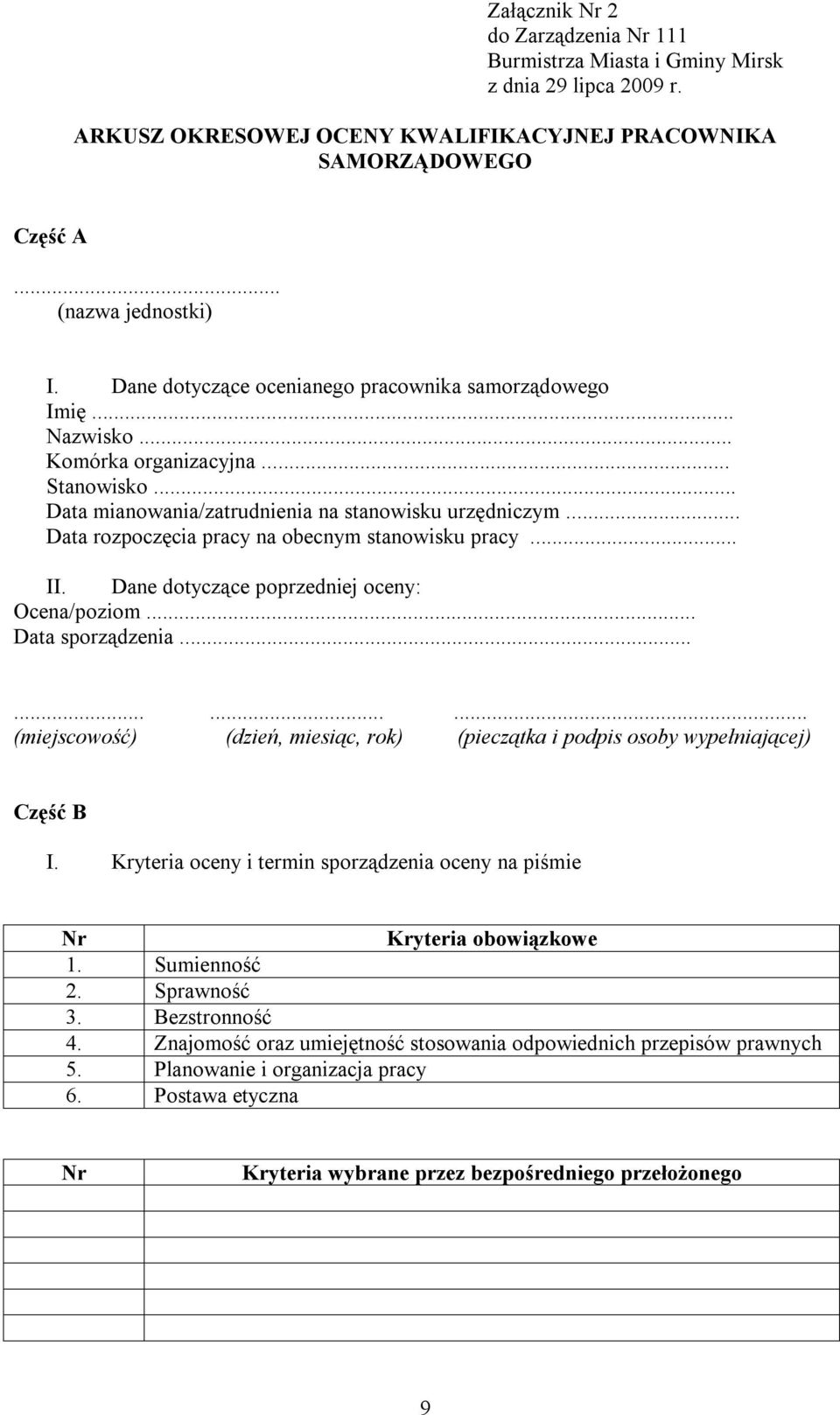 .. Data rozpoczęcia pracy na obecnym stanowisku pracy... II. Dane dotyczące poprzedniej oceny: Ocena/poziom... Data sporządzenia.