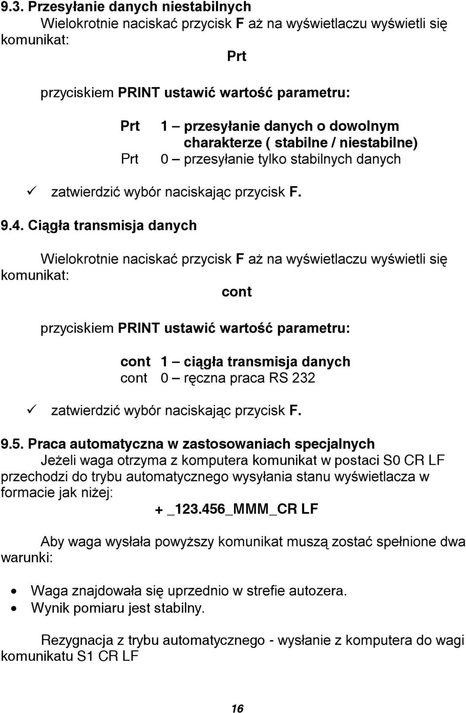 &LJáD WUDQVPLVMD GDQ\FK :LHORNURWQLH QDFLVNDü SU]\FLVN F D* QD Z\ZLHWODF]X Z\ZLHWOL VL komunikat: cont przyciskiem 35,17 XVWDZLü ZDUWRü SDUDPHWUX cont 1 FLJáD WUDQVPLVMD GDQ\FK cont 0 UF]QD SUDFD 56