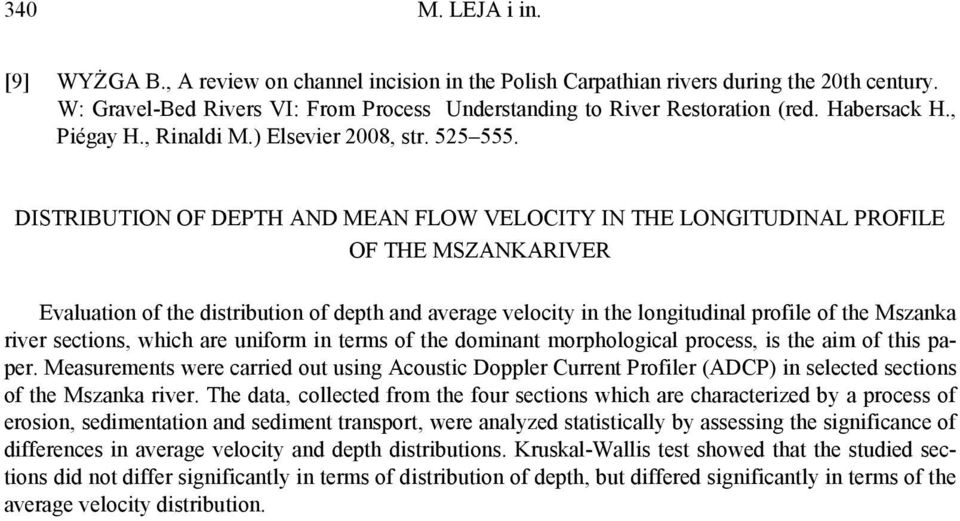 DISTRIBUTION OF DEPTH AND MEAN FLOW VELOCITY IN THE LONGITUDINAL PROFILE OF THE MSZANKARIVER Evaluation of the distribution of depth and average velocity in the longitudinal profile of the Mszanka