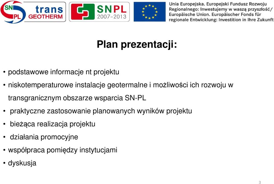 wsparcia SN-PL praktyczne zastosowanie planowanych wyników projektu bieżąca