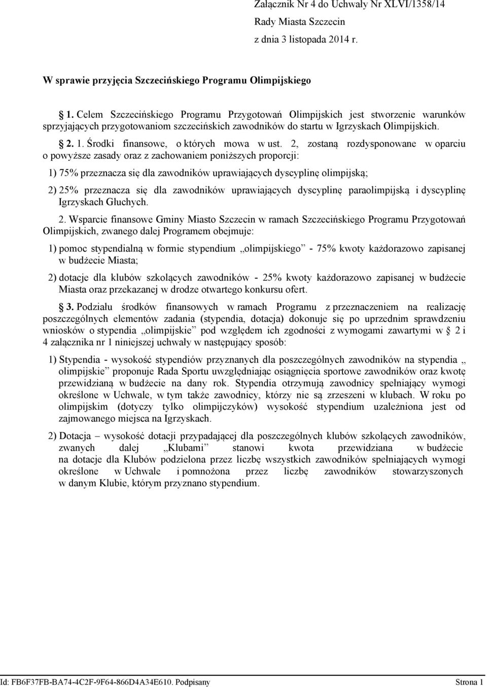 Środki finansowe, o których mowa w ust.
