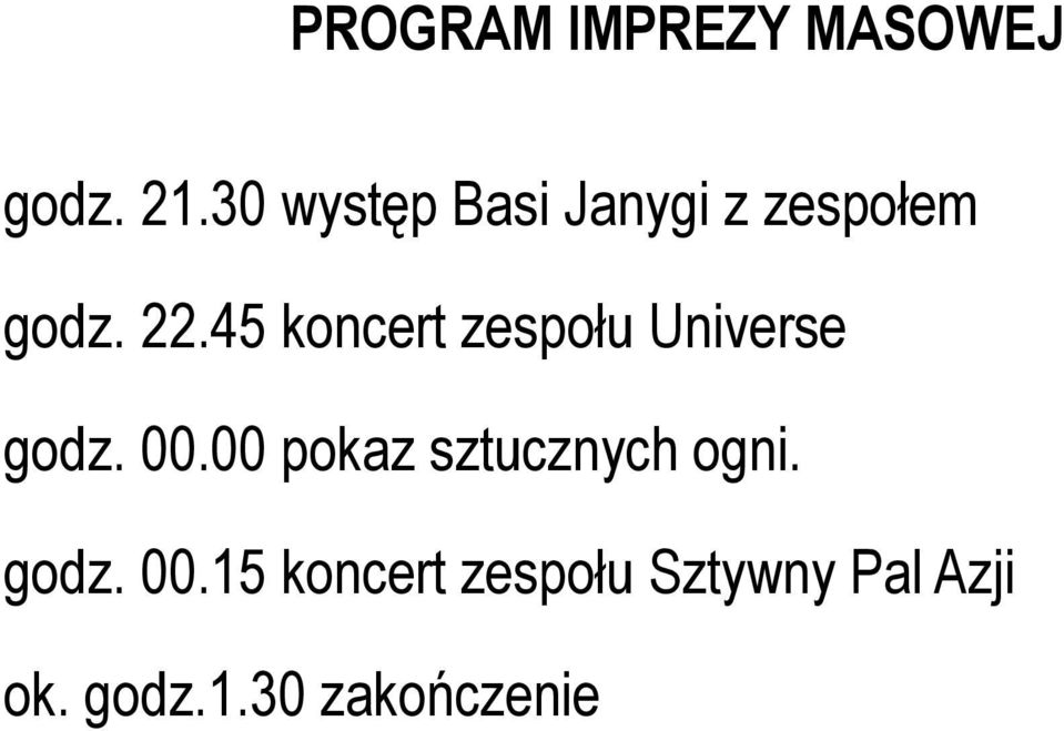 45 koncert zespołu Universe godz. 00.