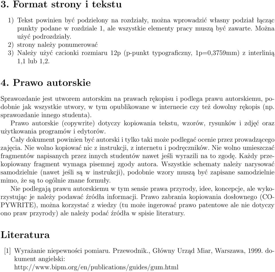 Prawo autorskie Sprawozdanie jest utworem autorskim na prawach rękopisu i podlega prawu autorskiemu, podobnie jak wszystkie utwory, w tym opublikowane w internecie czy też dowolny rękopis (np.