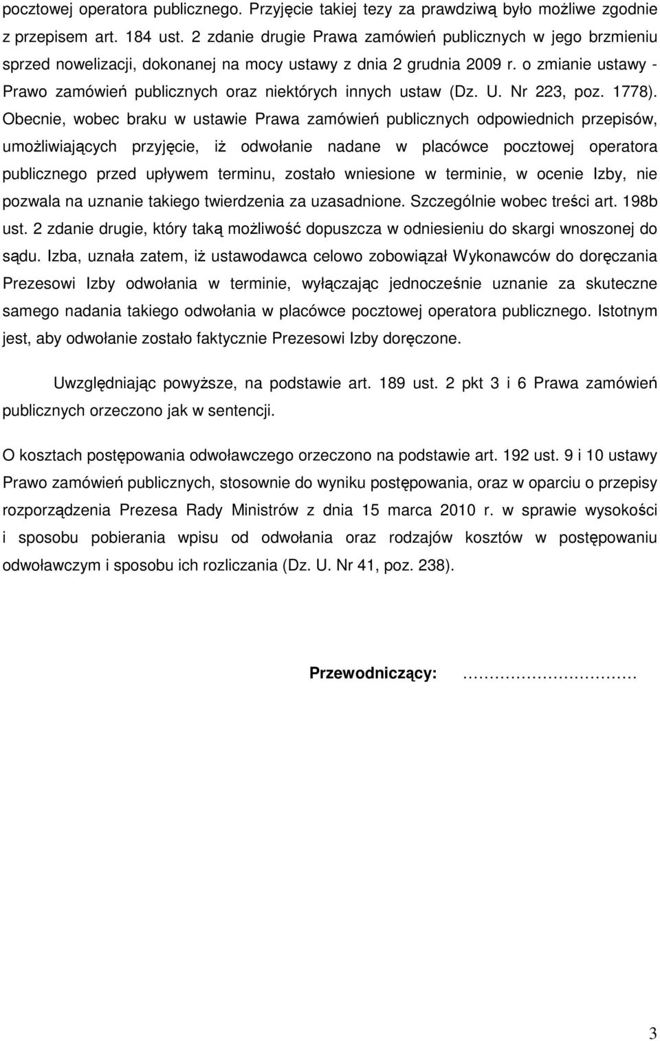 o zmianie ustawy - Prawo zamówień publicznych oraz niektórych innych ustaw (Dz. U. Nr 223, poz. 1778).