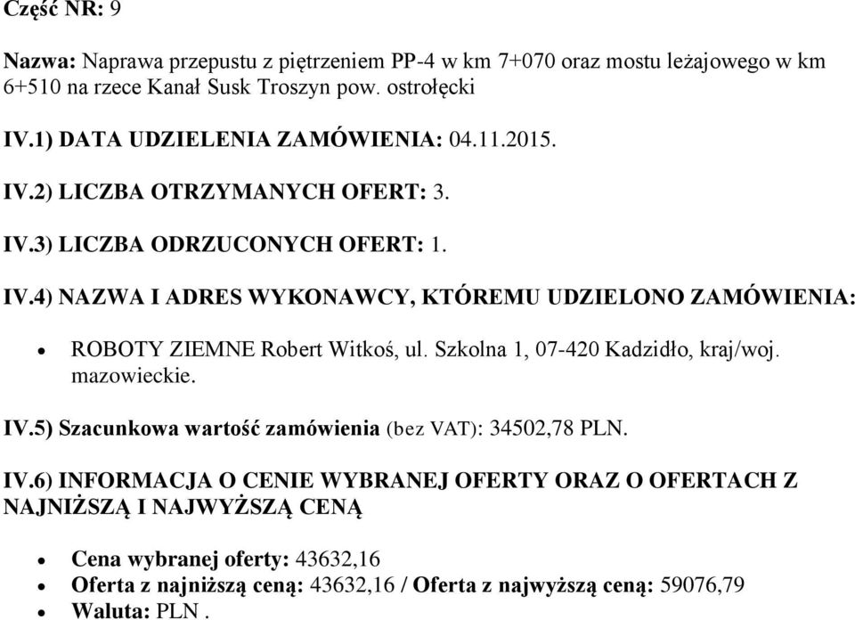 ROBOTY ZIEMNE Robert Witkoś, ul. Szkolna 1, 07-420 Kadzidło, kraj/woj. mazowieckie. IV.