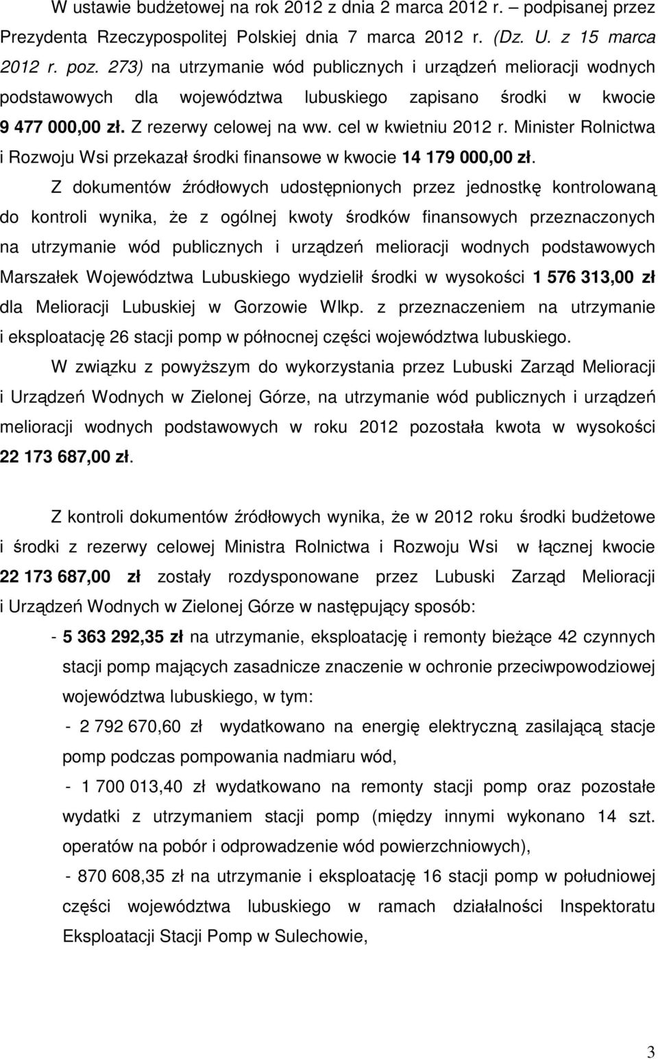 Minister Rolnictwa i Rozwoju Wsi przekazał środki finansowe w kwocie 14 179 000,00 zł.