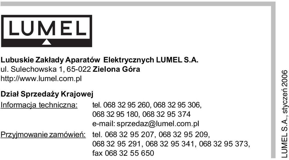 068 32 95 260, 068 32 95 306, 068 32 95 180, 068 32 95 374 e-mail: sprzedaz@lumel.com.