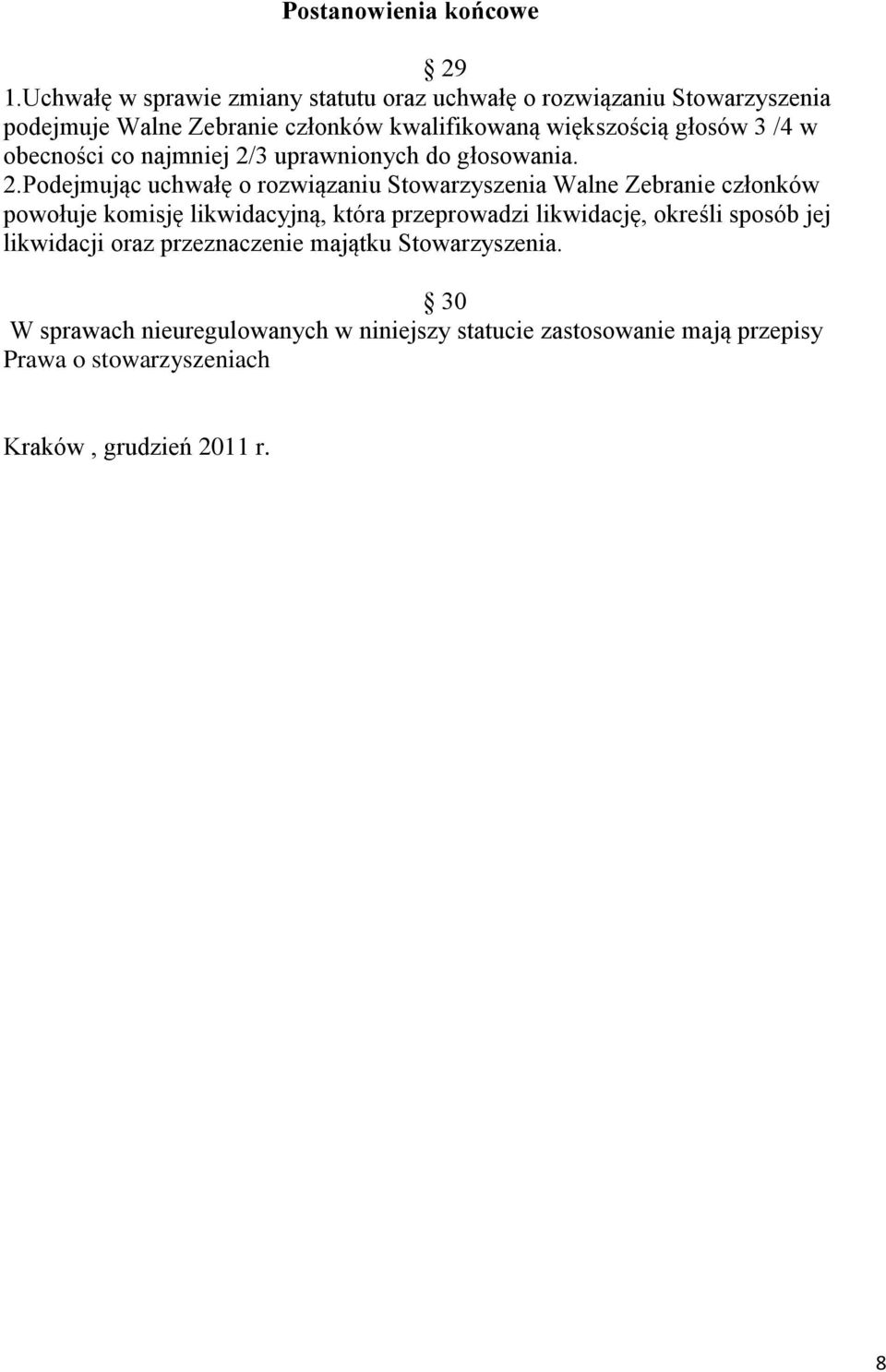 3 /4 w obecności co najmniej 2/