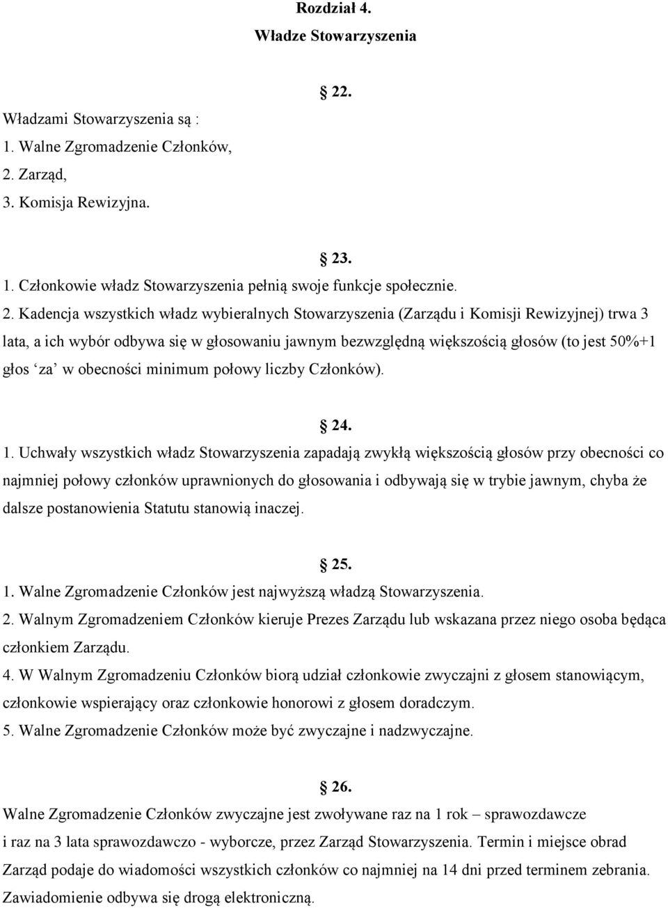 obecności minimum połowy liczby Członków). 24. 1.