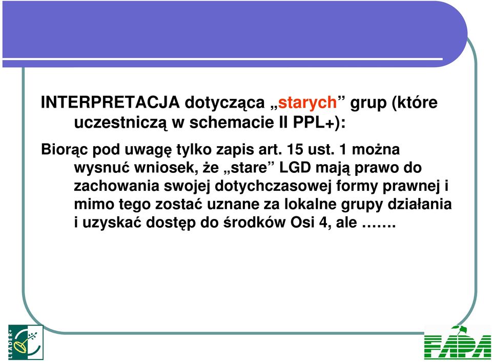 1 moŝna wysnuć wniosek, Ŝe stare LGD mają prawo do zachowania swojej