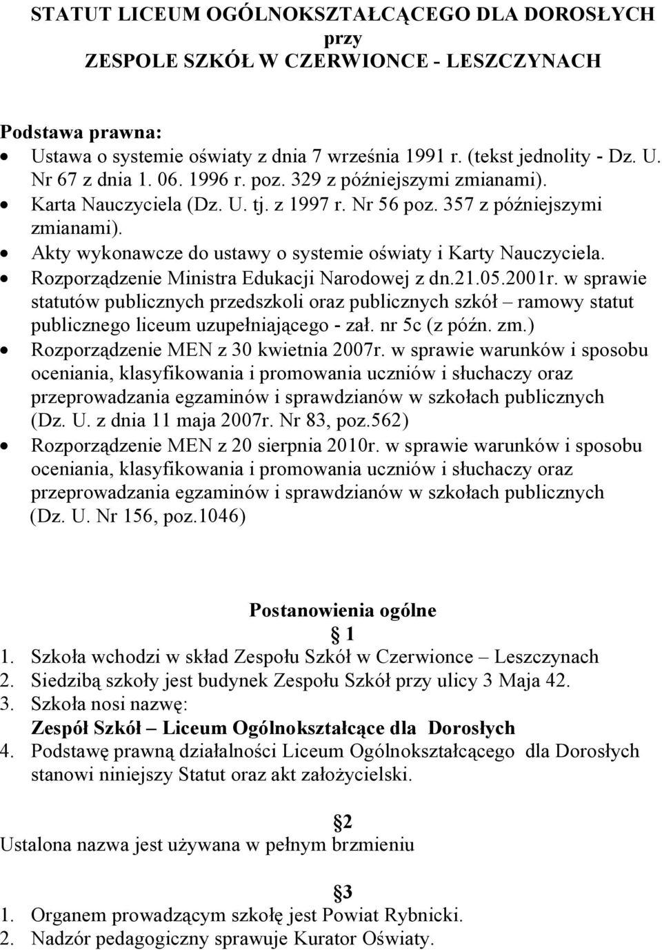 Rozporządzenie Ministra Edukacji Narodowej z dn.21.05.2001r. w sprawie statutów publicznych przedszkoli oraz publicznych szkół ramowy statut publicznego liceum uzupełniającego - zał. nr 5c (z późn.