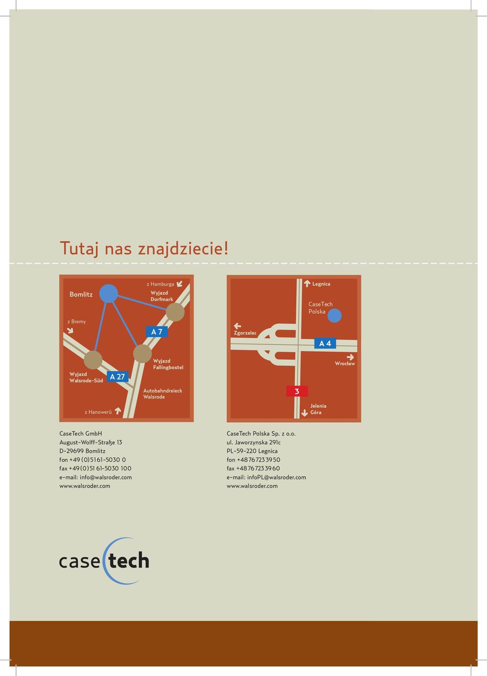 Wrocław z Hanoweru Jelenia Góra CaseTech GmbH August-Wolff-Straße 13 D-29699 Bomlitz fon +49 (0)51 61-5030 0 fax