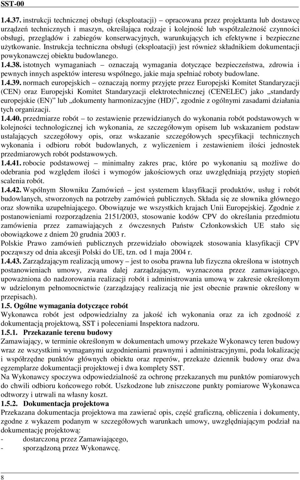 przeglądów i zabiegów konserwacyjnych, warunkujących ich efektywne i bezpieczne użytkowanie.
