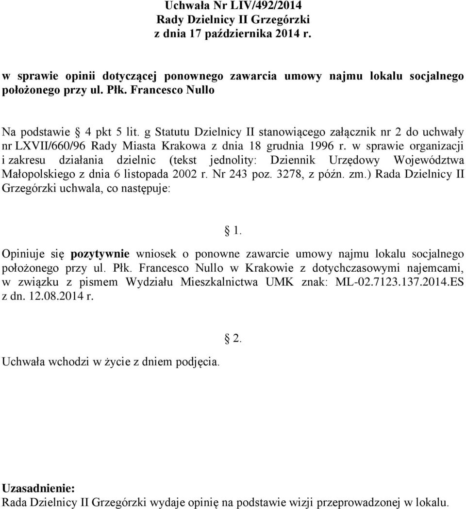 w sprawie organizacji i zakresu działania dzielnic (tekst jednolity: Dziennik Urzędowy Województwa Opiniuje się pozytywnie wniosek o ponowne zawarcie umowy najmu lokalu socjalnego