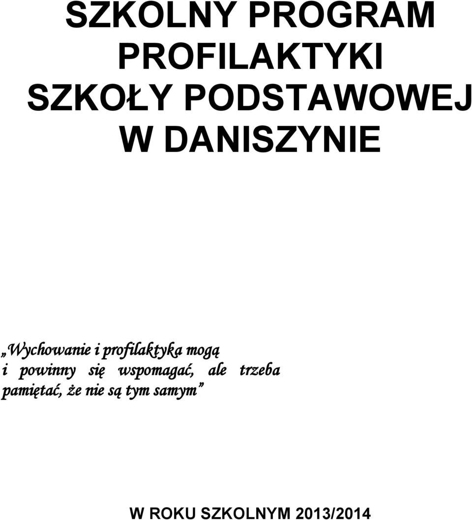 profilaktyka mogą i powinny się wspomagać,